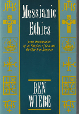Messianic Ethics: Jesus' Proclamation of the Kingdom of God and the Church in Response,Used