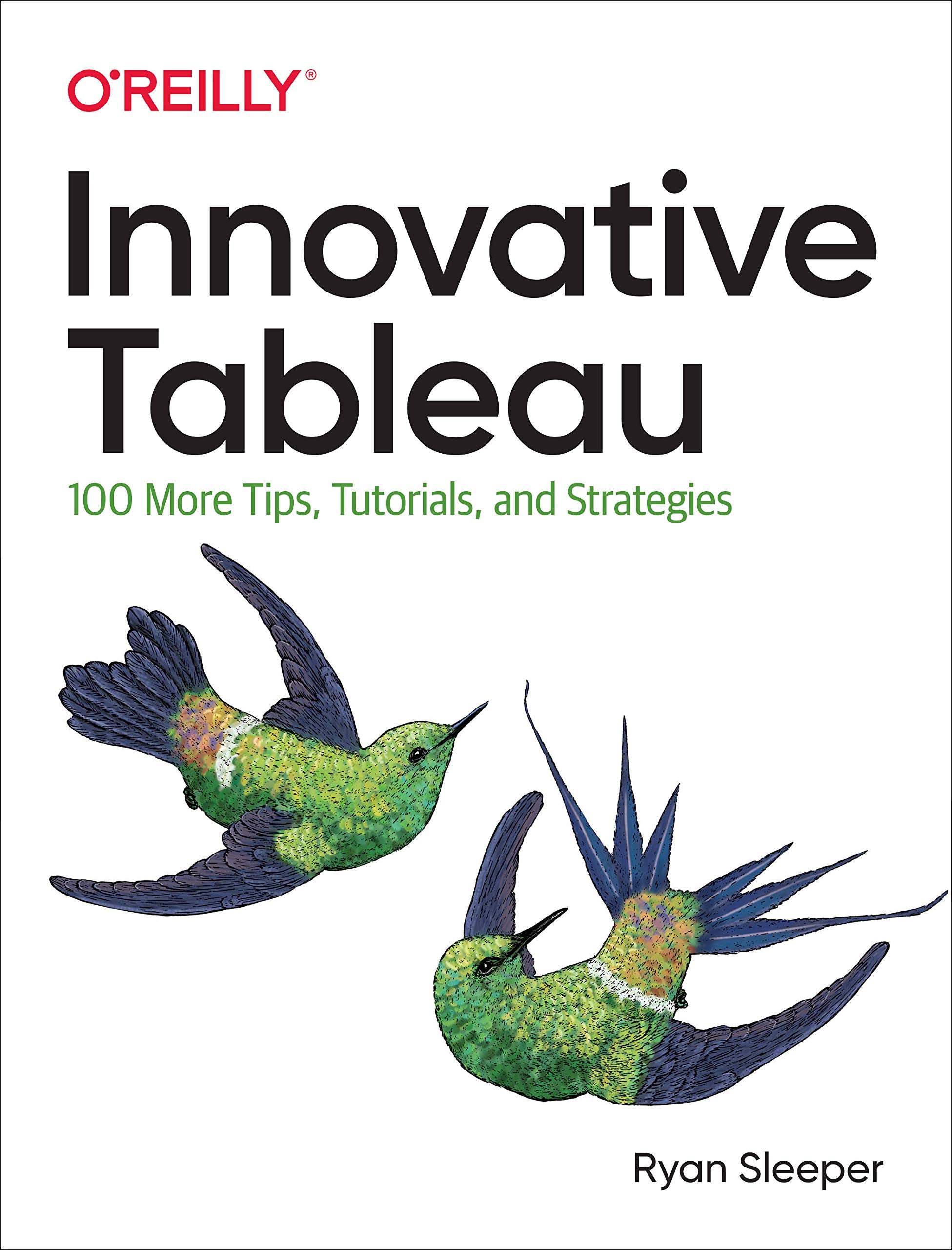 Innovative Tableau: 100 More Tips, Tutorials, and Strategies,Used