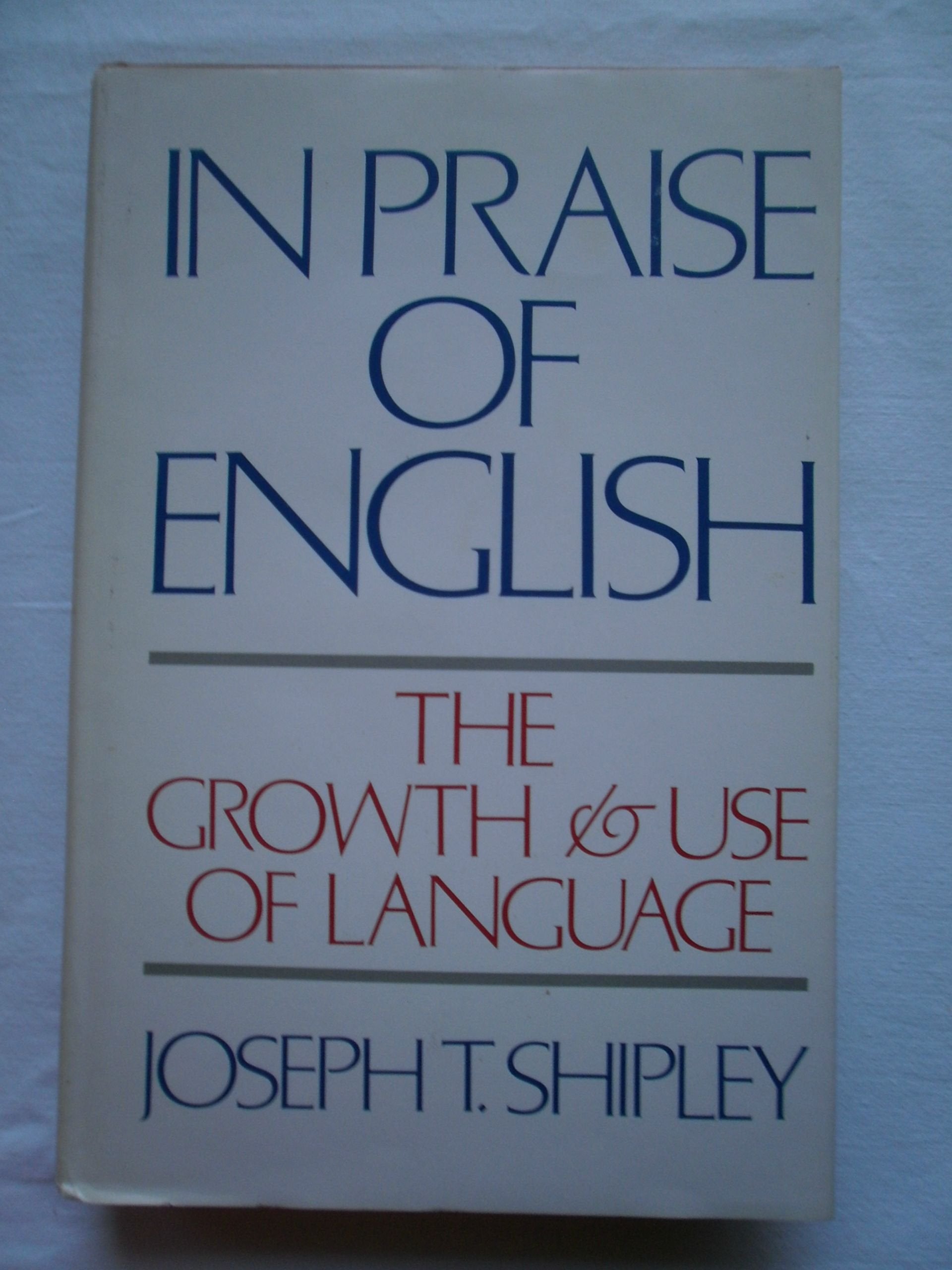 In Praise of English: The Growth and Use of Language,Used