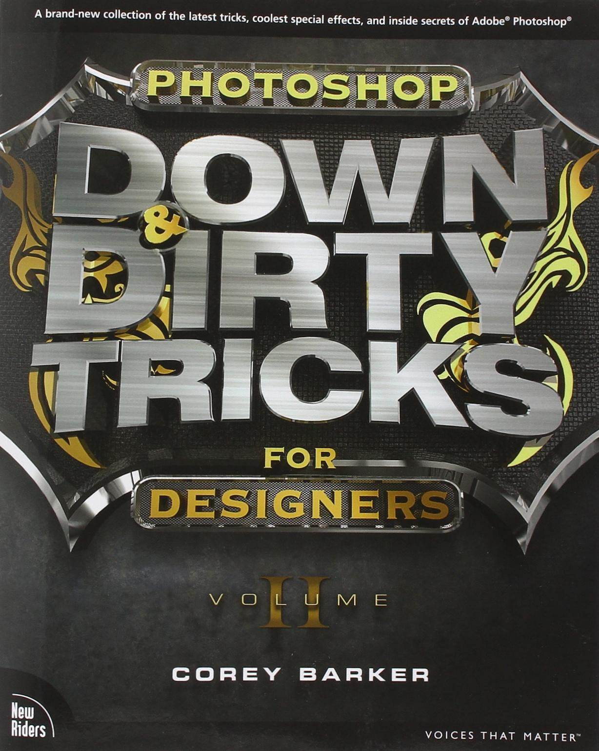 Photoshop Down & Dirty Tricks For Designers, Volume 2