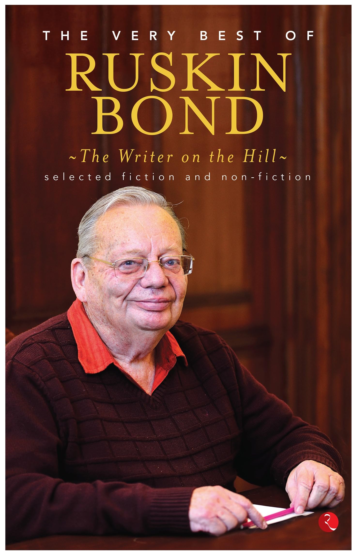 The Writer on the Hill: The Very Best Of Ruskin Bond,Used
