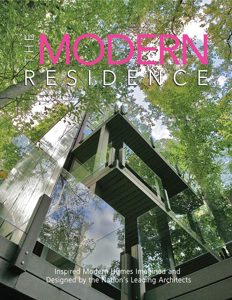 The Modern Residence: Inspired Modern Homes Imagined and Designed by the Nation's Leading Architects,Used