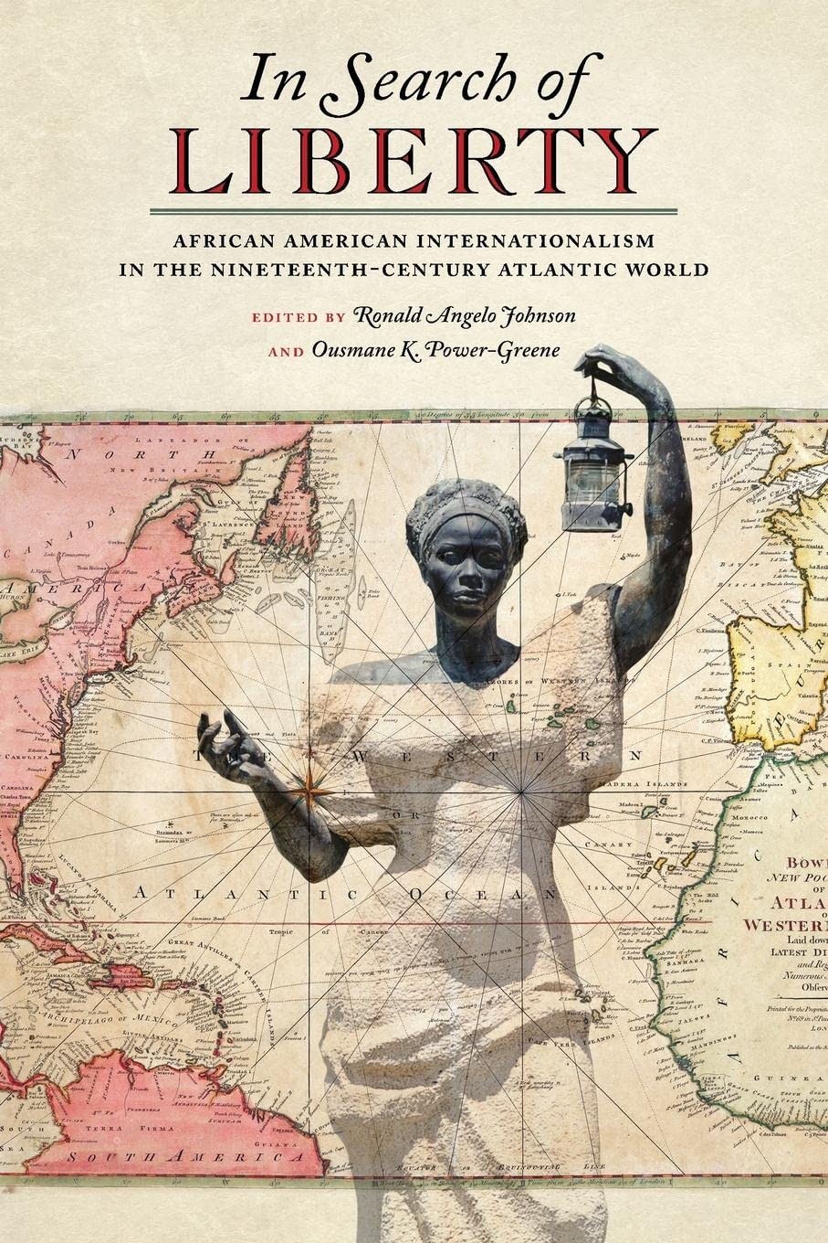 In Search Of Liberty: African American Internationalism In The Nineteenthcentury Atlantic World (Race In The Atlantic World, 17,Used
