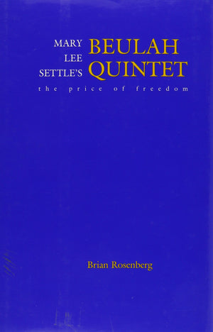 Mary Lee Settle'S Beulah Quintent: The Price Of Freedom (Southern Literary Studies),Used