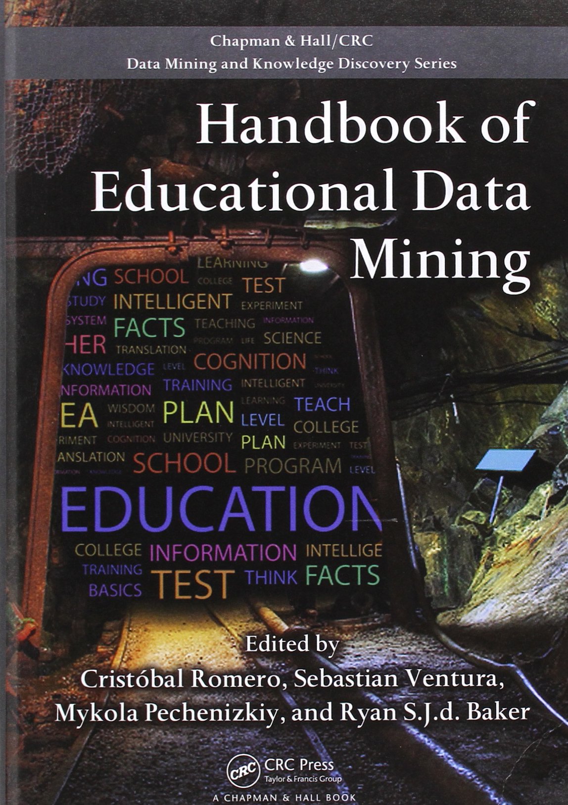 Handbook of Educational Data Mining (Chapman & Hall/CRC Data Mining and Knowledge Discovery Series),Used