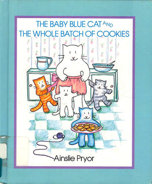 The Baby Blue Cat And The Whole Batch Of Cookies,New