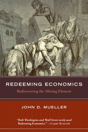 Redeeming Economics: Rediscovering the Missing Element (Culture of Enterprise),Used