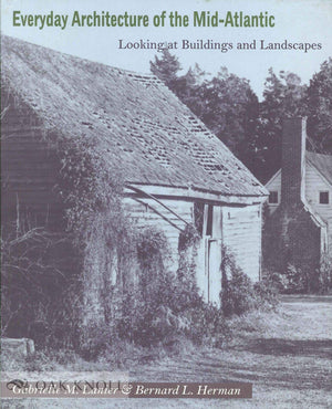 Everyday Architecture of the MidAtlantic: Looking at Buildings and Landscapes (Creating the North American Landscape),Used