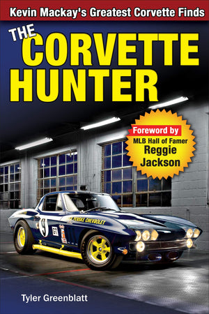 The Corvette Hunter: Kevin Mackay's Greatest Corvette Finds,Used
