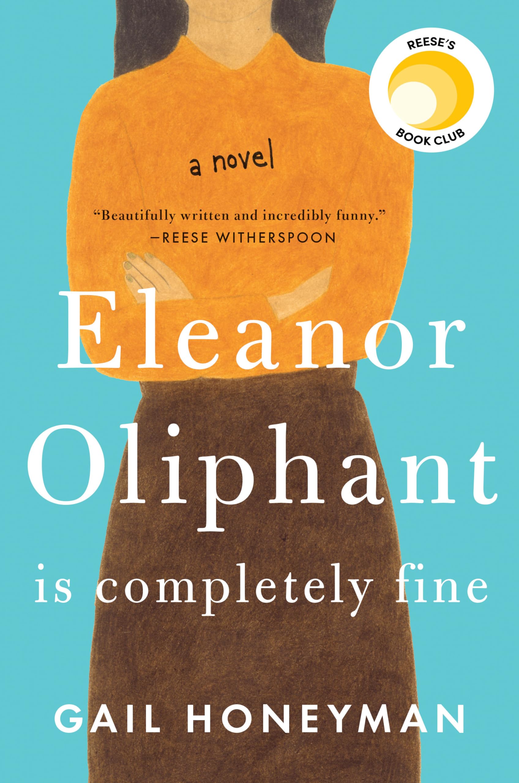 Eleanor Oliphant Is Completely Fine: Reese's Book Club (A Novel),New