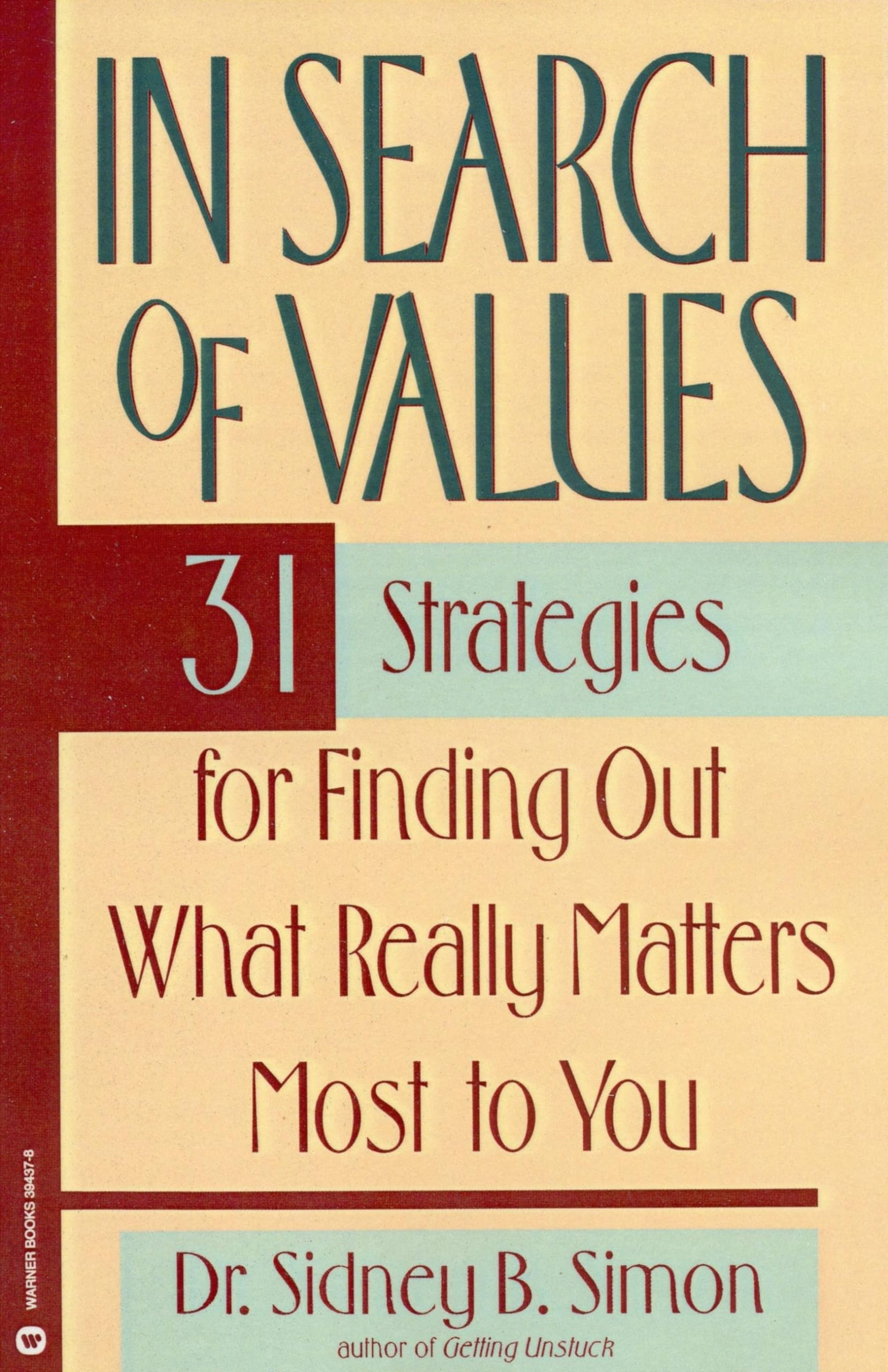 In Search Of Values: 31 Strategies For Finding Out What Really Matters Most To You