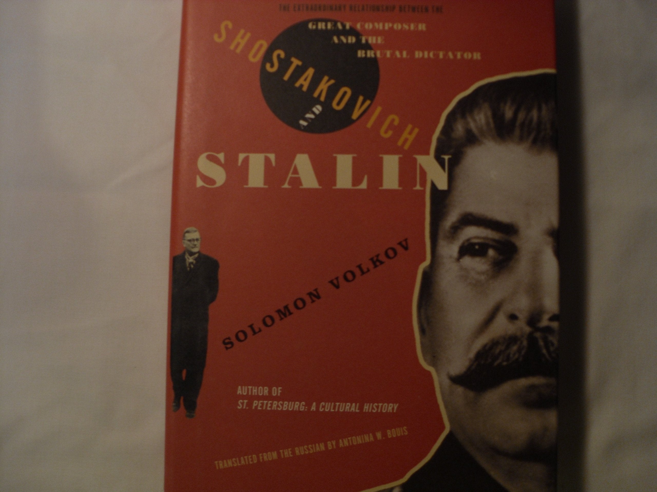 Shostakovich and Stalin: The Extraordinary Relationship Between the Great Composer and the Brutal Dictator,New