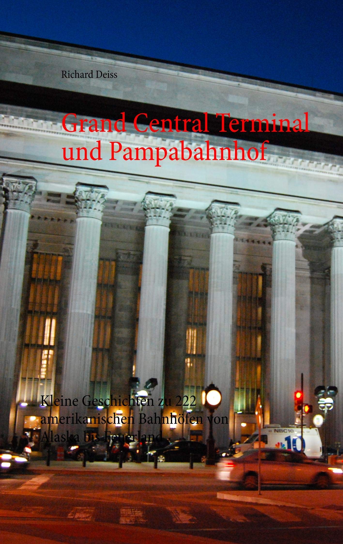 Grand Central Terminal und Pampabahnhof: Kleine Geschichten zu 222 amerikanischen Bahnhfen von Alaska bis Feuerland (German Edit,Used