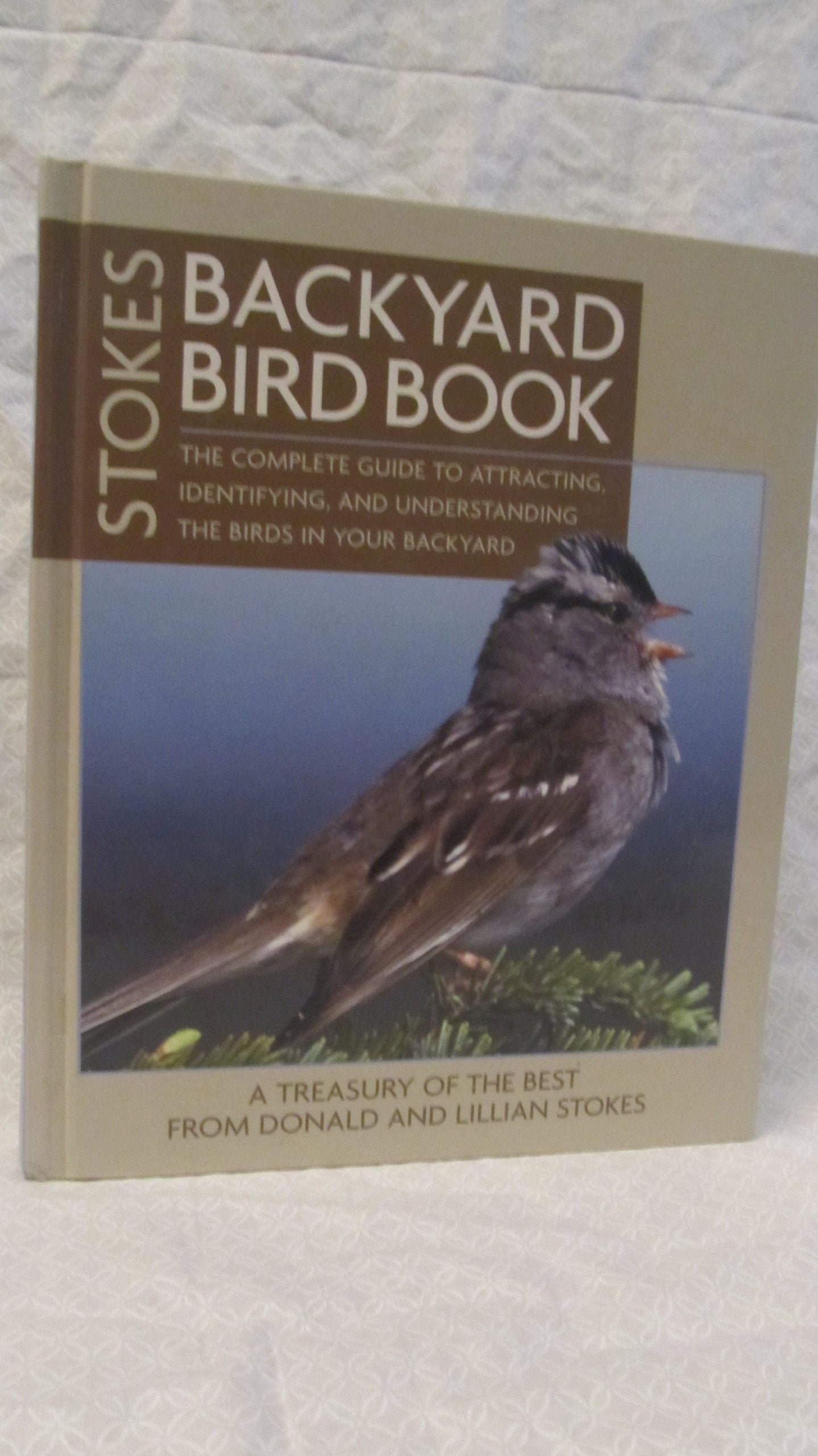 Stokes Backyard Bird Book: The Complete Guide to Attracting, Identifying, and Understanding the Birds in Your Backyard,Used