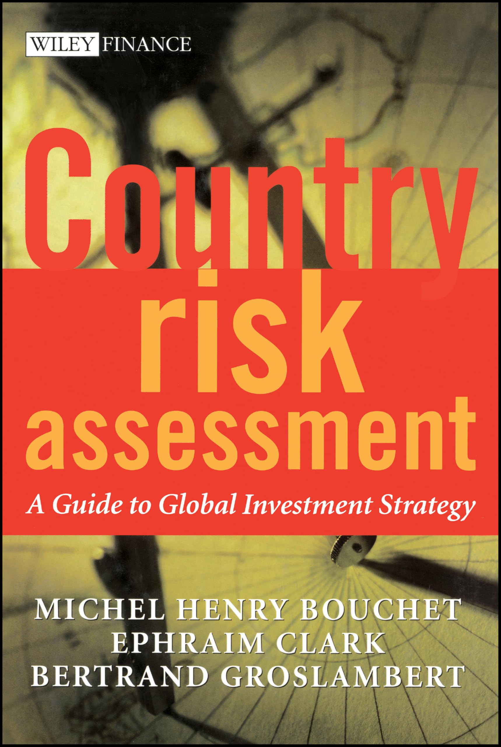 Country Risk Assessment: A Guide to Global Investment Strategy,Used