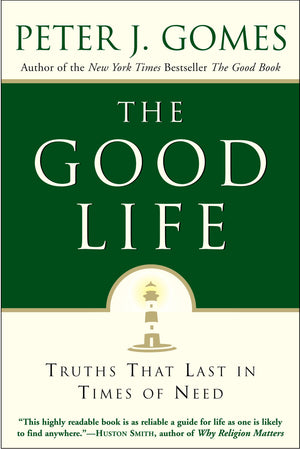 Good Life: Truths That Last in Times of Need,Used