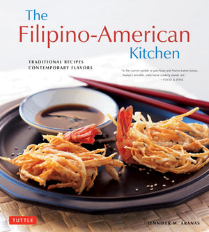 The Filipinoamerican Kitchen: Traditional Recipes, Contemporary Flavors-new