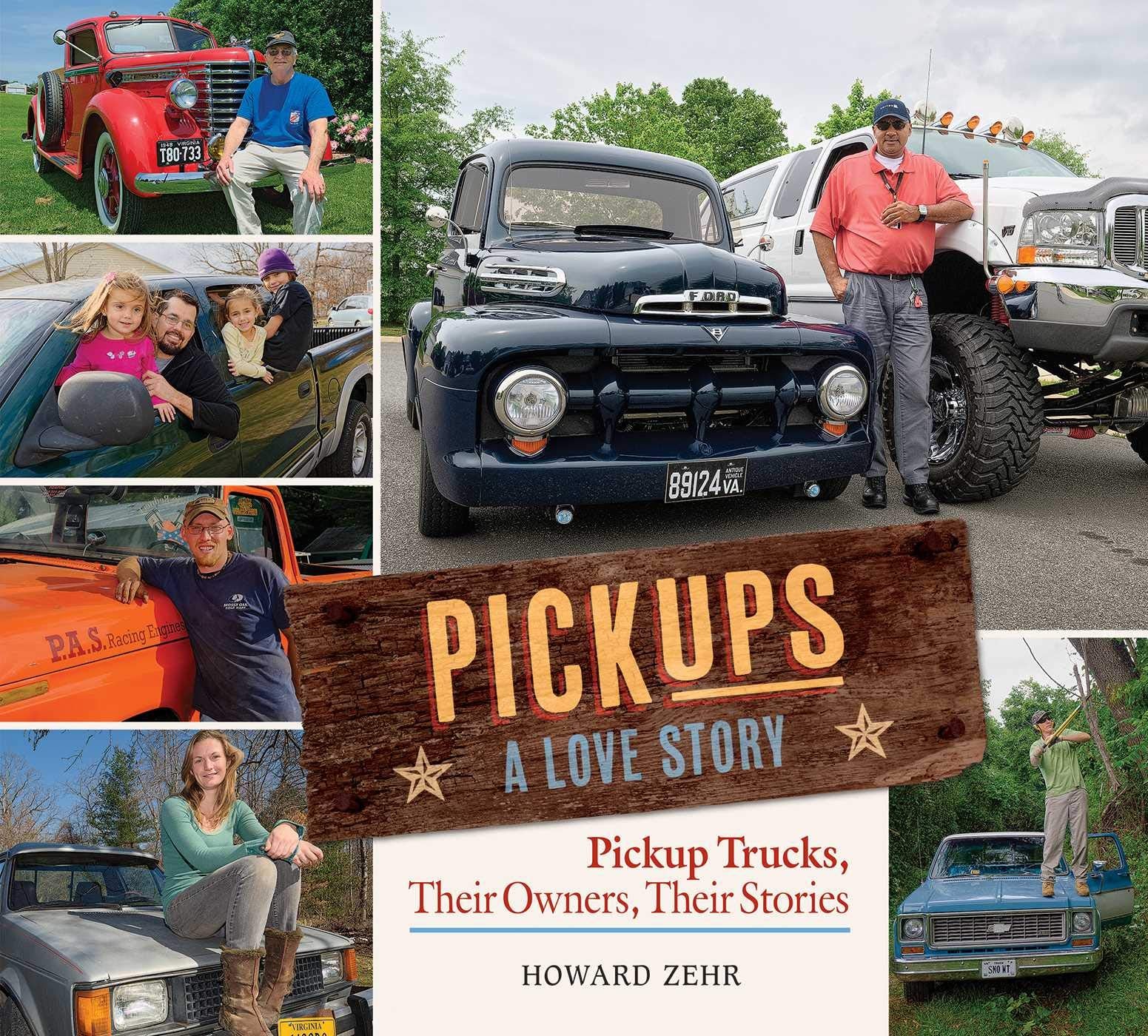 Pickups A Love Story: Pickup Trucks, Their Owners, Theirs Stories,Used