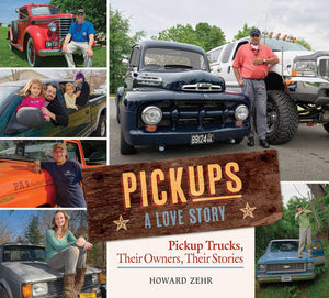 Pickups A Love Story: Pickup Trucks, Their Owners, Theirs Stories,Used