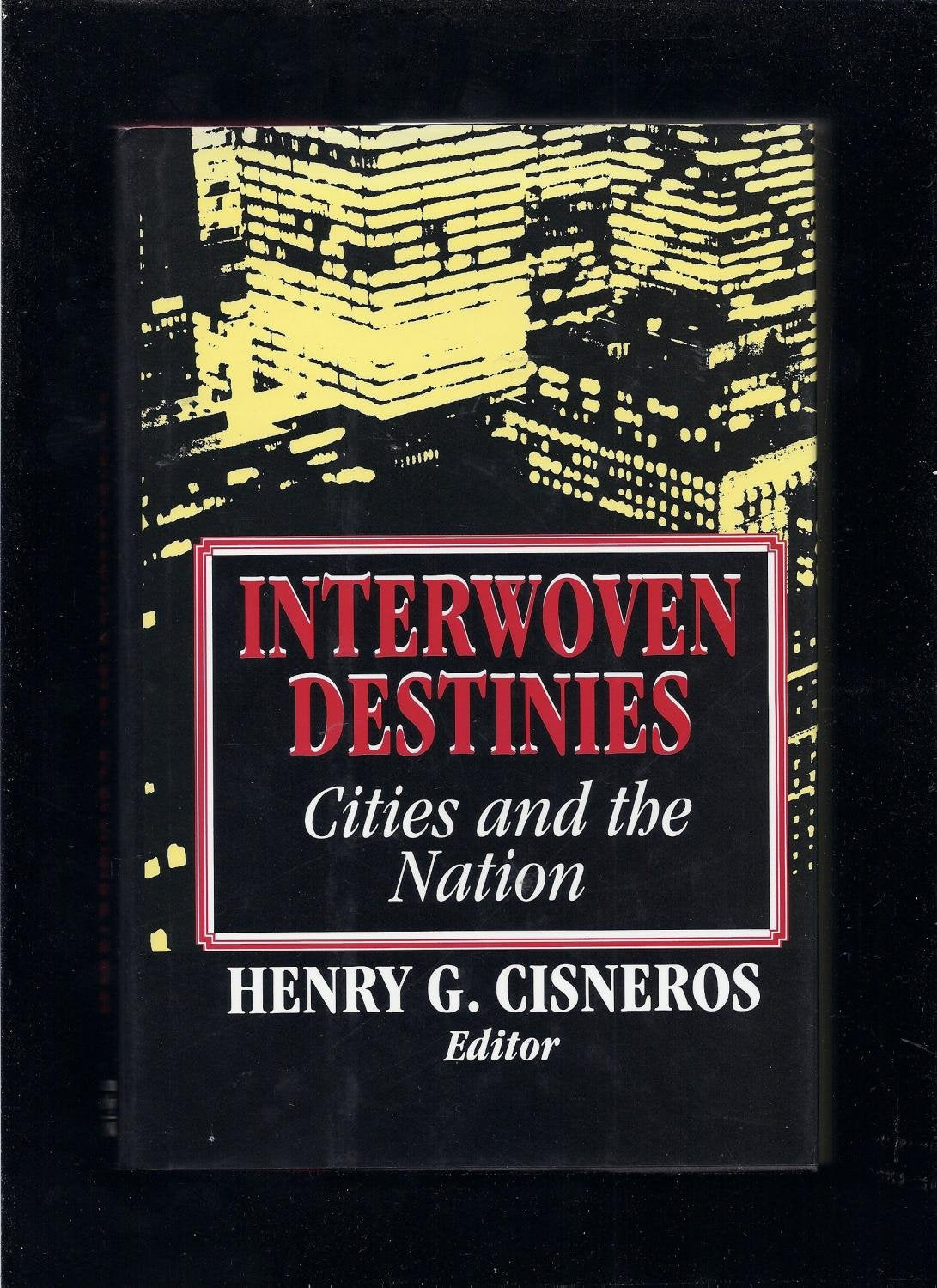Interwoven Destinies: Cities and the Nation (American Assembly Series),Used