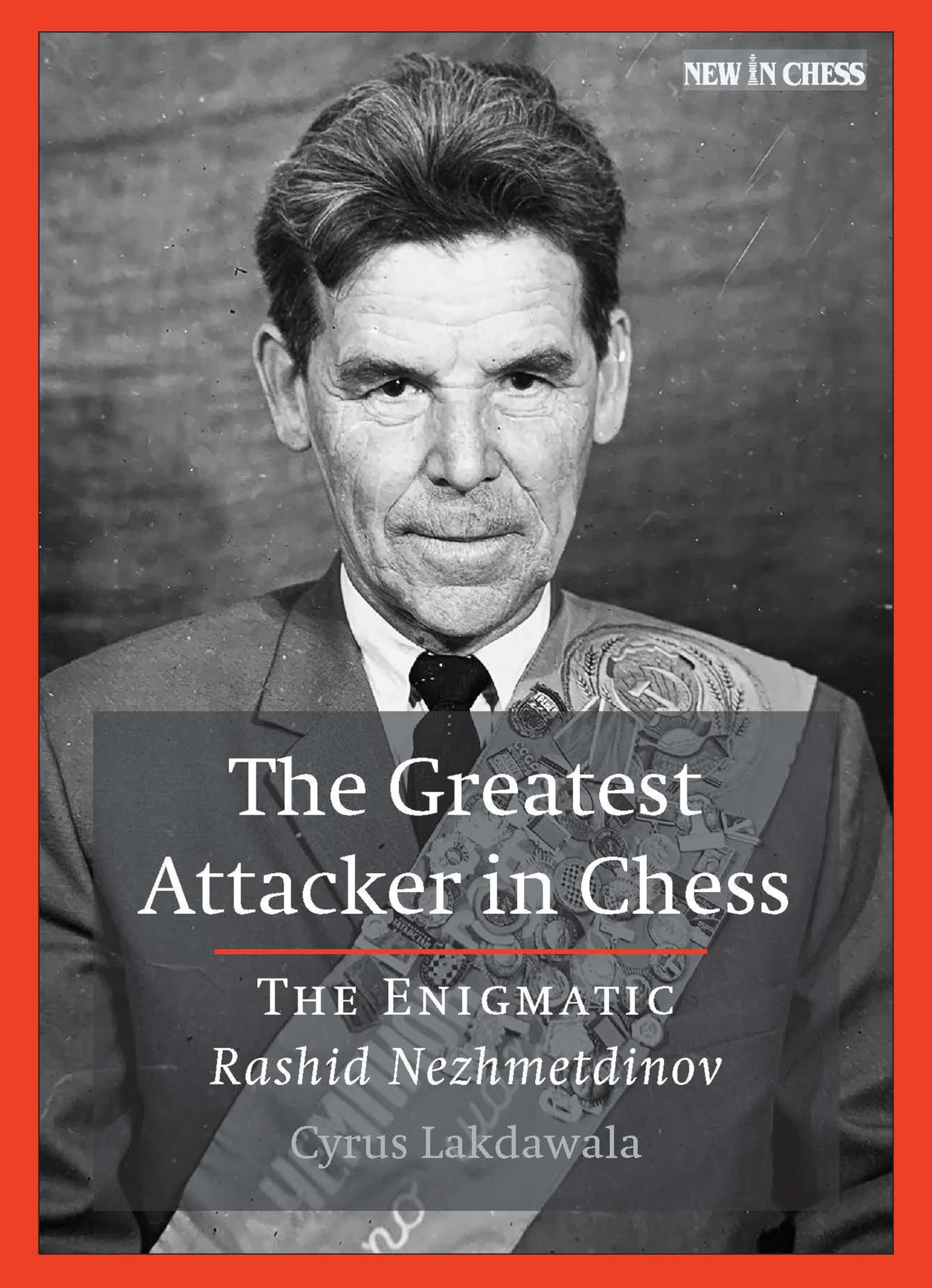 The Greatest Attacker In Chess: The Enigmatic Rashid Nezhmetdinov,Used