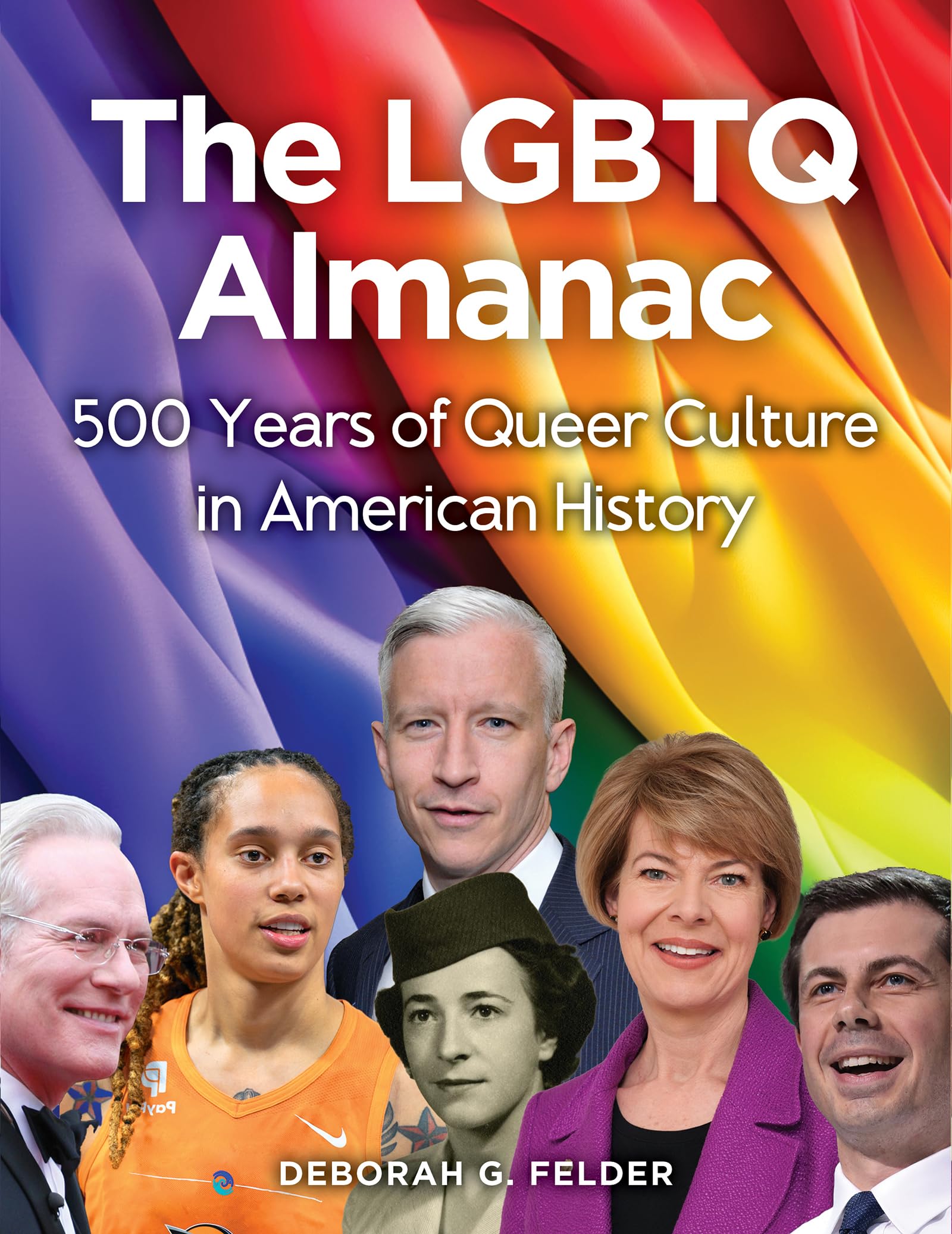The Lgbtq Almanac: 500 Years Of Queer Culture In American History (The Inclusive History & Heroes Collection)