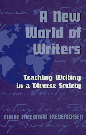 A New World Of Writers: Teaching Writing In A Diverse Society (Adolescent Cultures, School, And Society),New