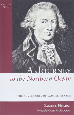 A Journey to the Northern Ocean: The Adventures of Samuel Hearne (Classics West),Used