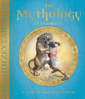 The Mythology Handbook: A Course In Ancient Greek Myths