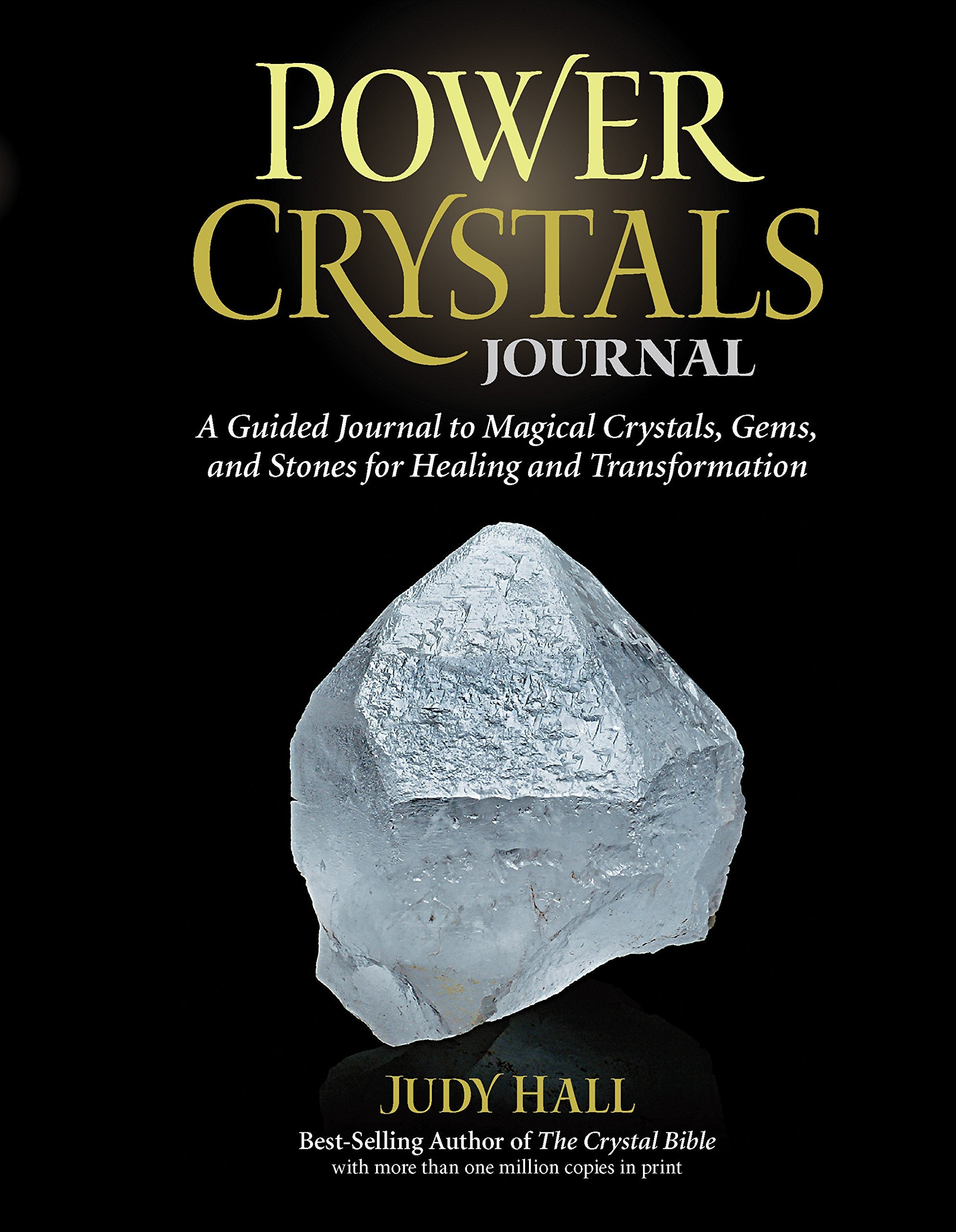 Power Crystals Journal: A Guided Journal To Magical Crystals, Gems, And Stones For Healing And Transformation
