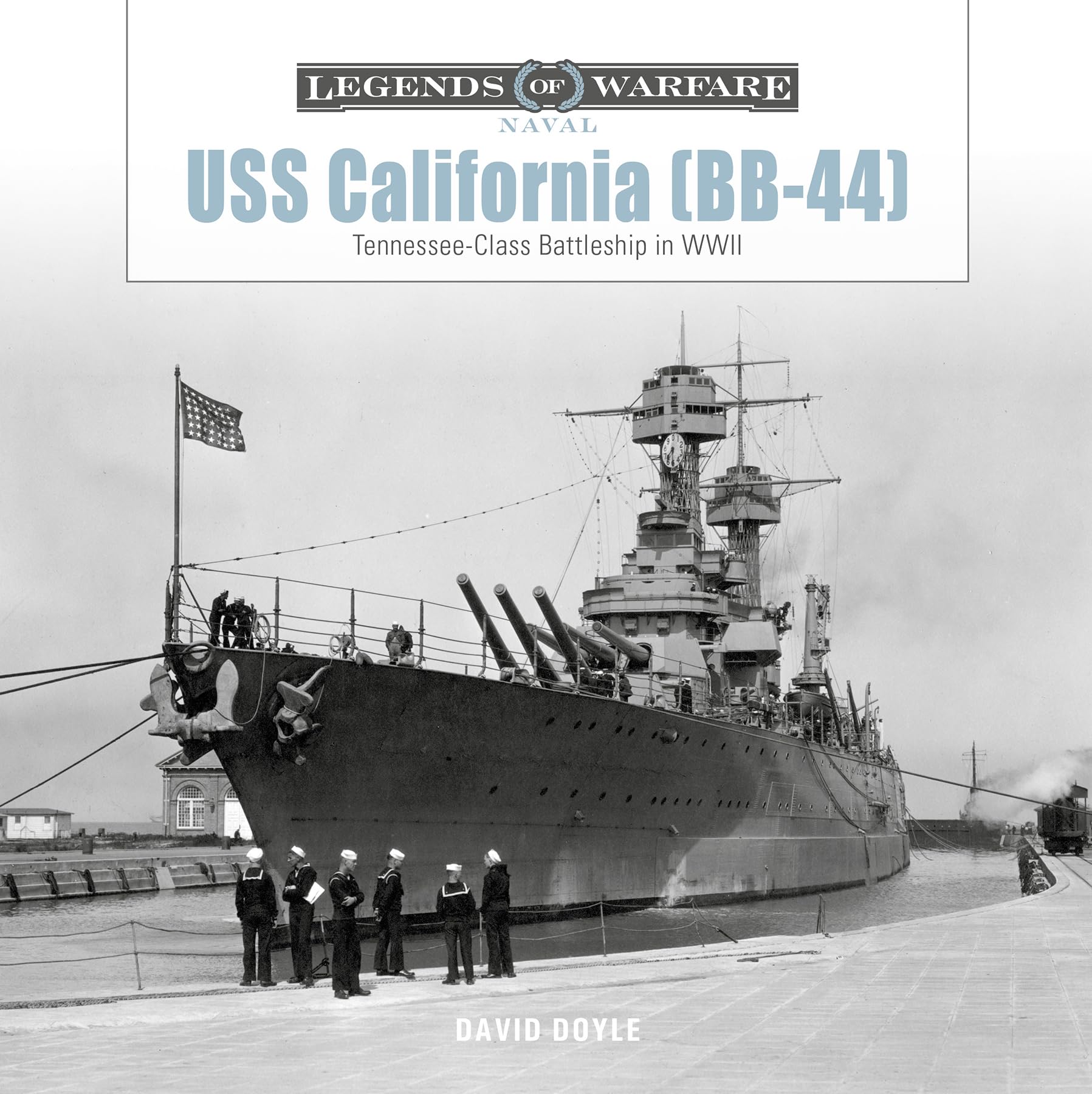 Uss California (Bb44): TennesseeClass Battleship In Wwii (Legends Of Warfare: Naval, 34)