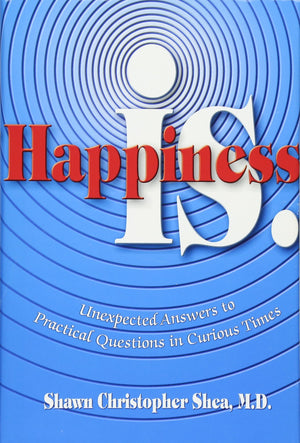 Happiness Is: Unexpected Answers To Practical Questions In Curious Times,Used