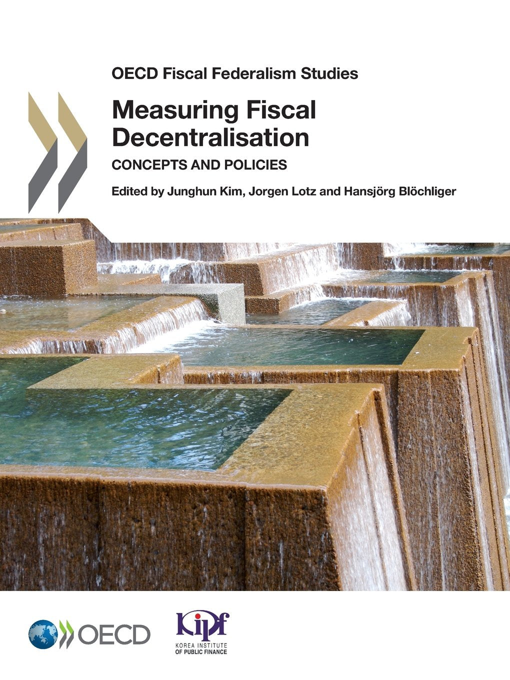 OECD Fiscal Federalism Studies Measuring Fiscal Decentralisation: Concepts and Policies,Used