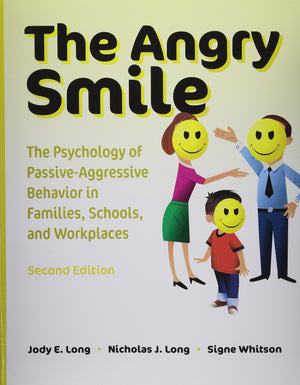 The Angry Smile: The Psychology of PassiveAggressive Behavior in Families, Schools, and Workplaces,Used
