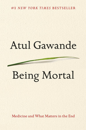 Being Mortal: Medicine and What Matters in the End,Used