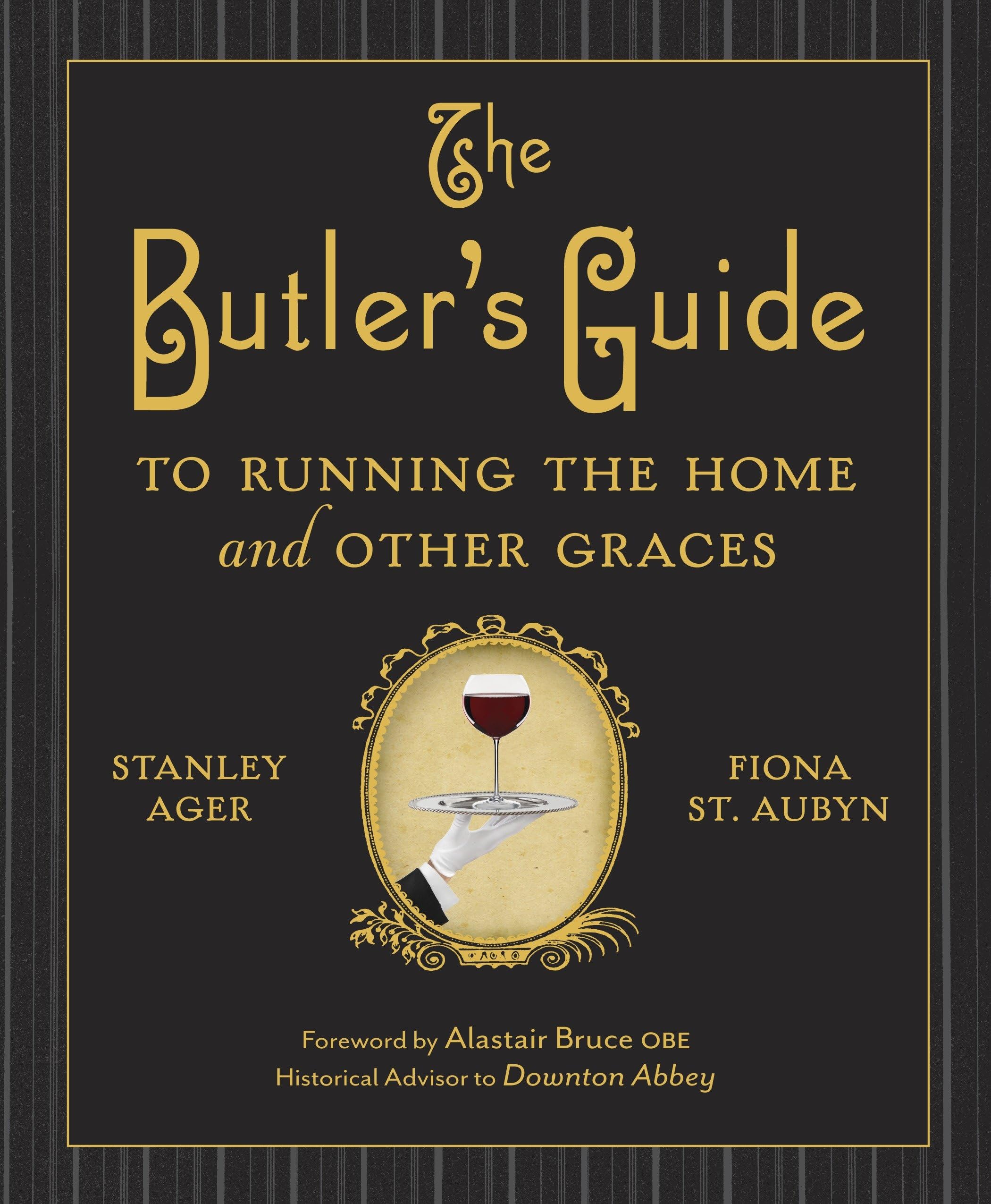 The Butler's Guide to Running the Home and Other Graces,Used