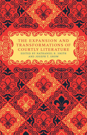 The Expansion And Transformations Of Courtly Literature,New