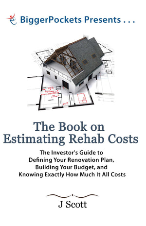 The Book On Estimating Rehab Costs: The Investor'S Guide To Defining Your Renovation Plan, Building Your Budget, And Knowing Exa-used
