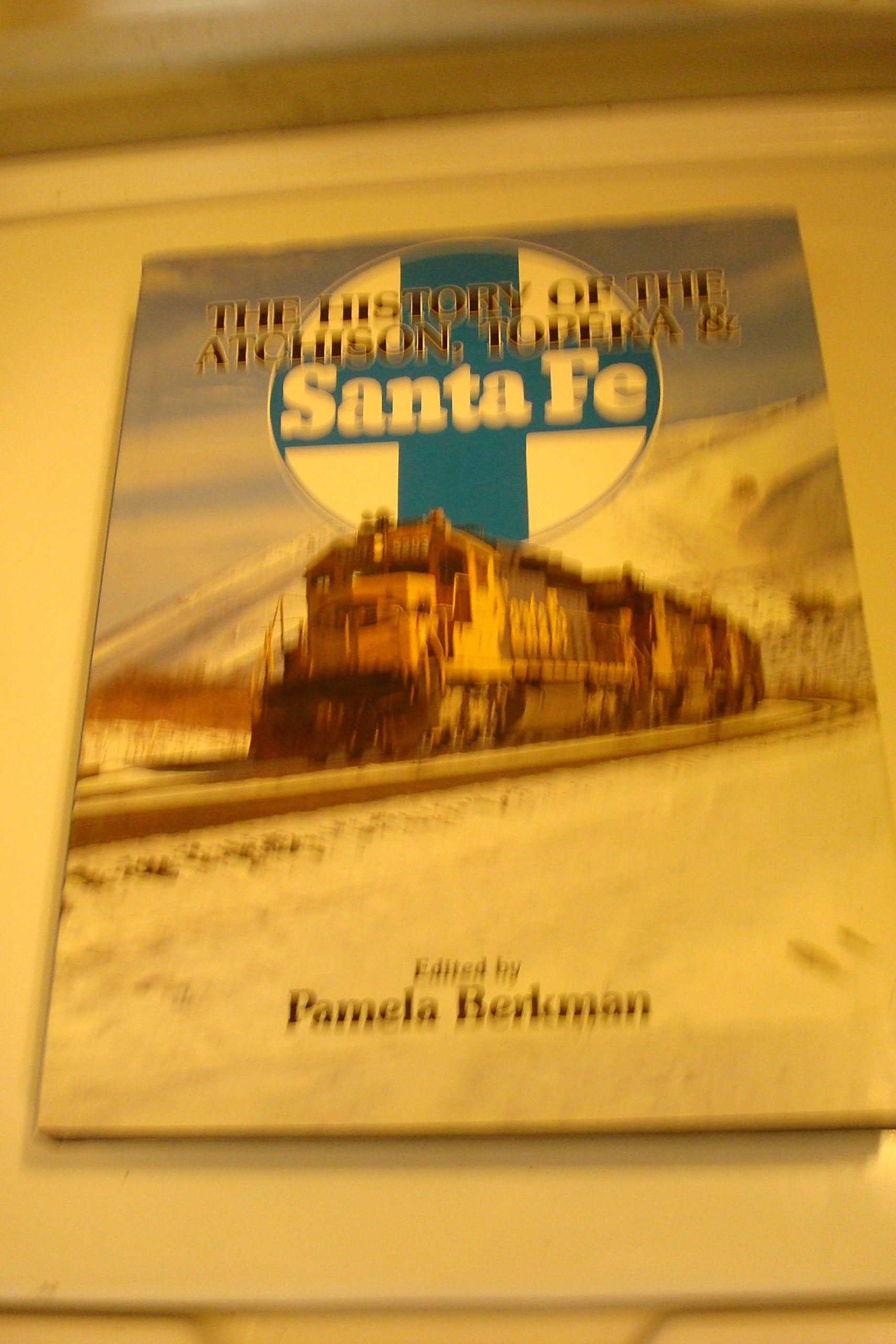 The History of the Atchison, Topeka & Santa Fe (Great Rails Series),Used