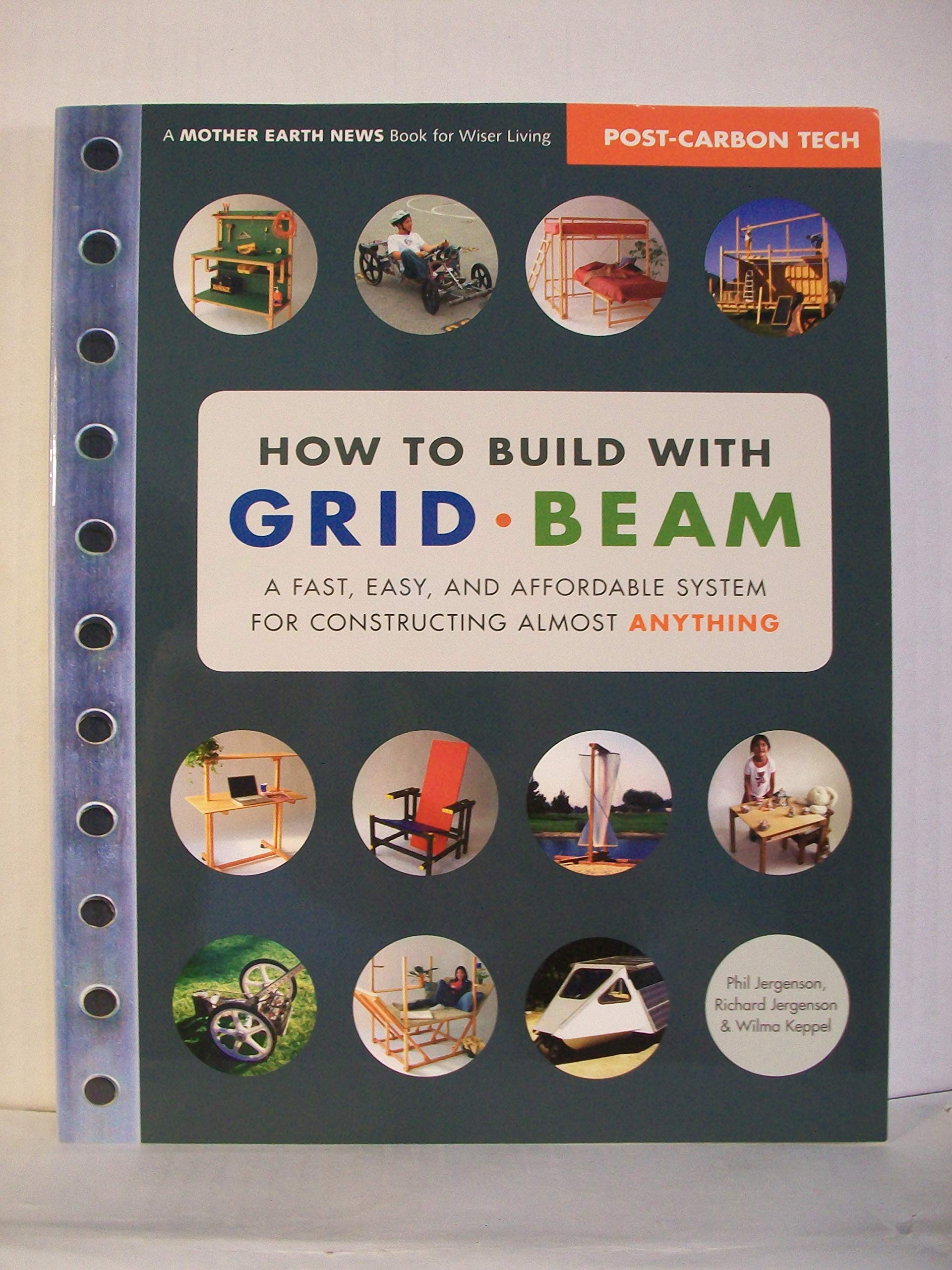 How to Build With Grid Beam: A Fast, Easy and Affordable System for Constructing Almost Anything,Used