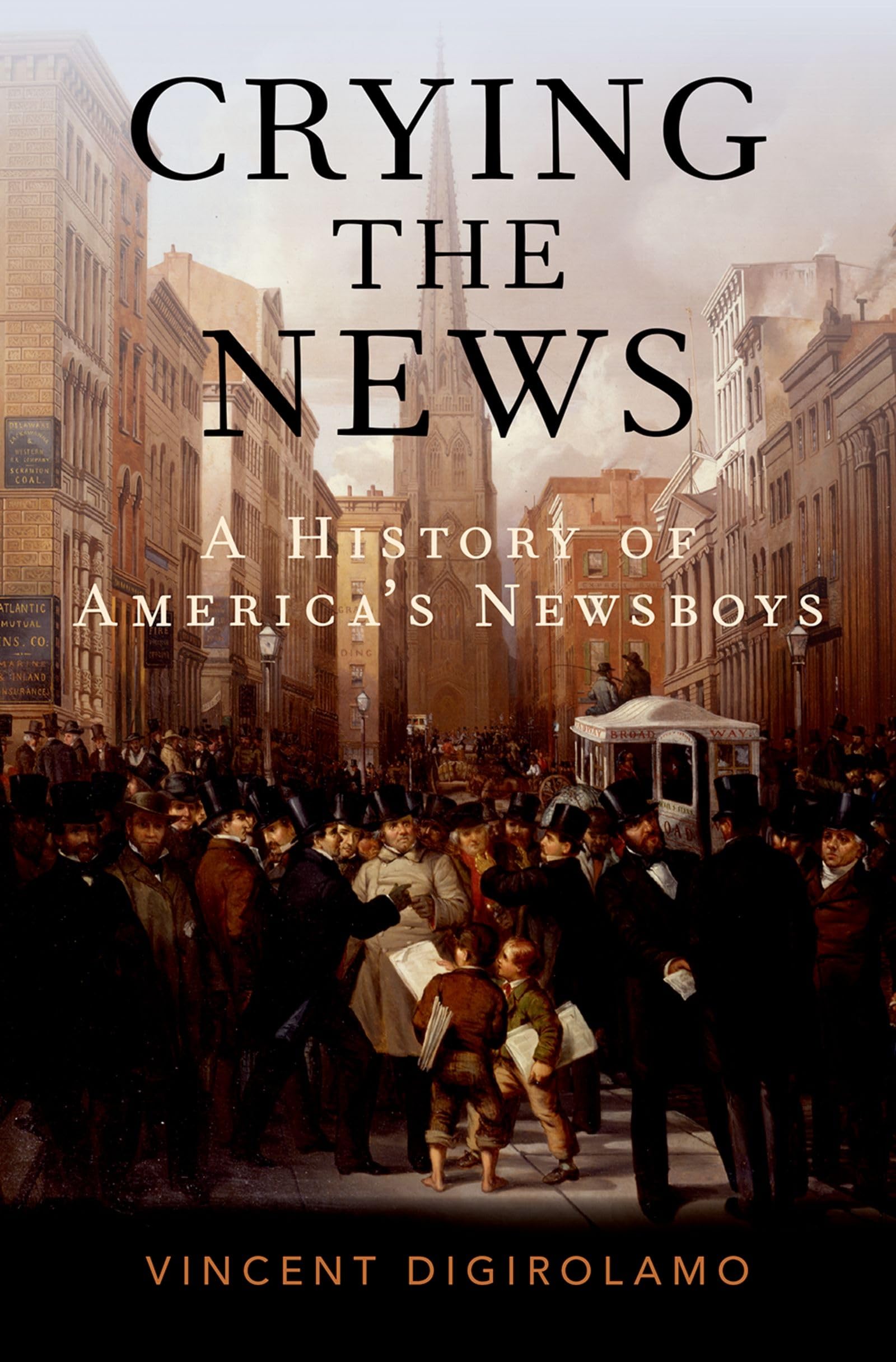 Crying the News: A History of America's Newsboys,Used