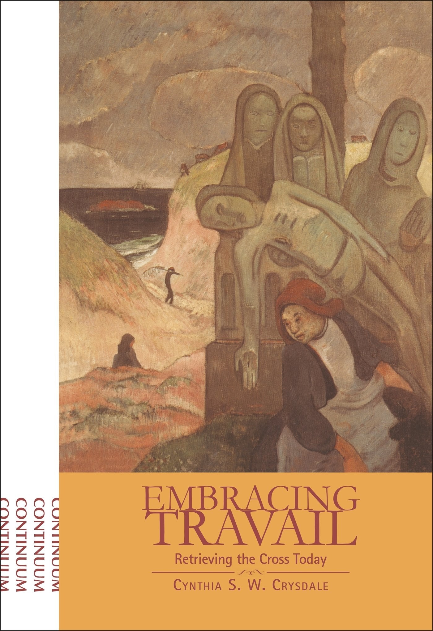 Embracing Travail: Retrieving The Cross Today,New