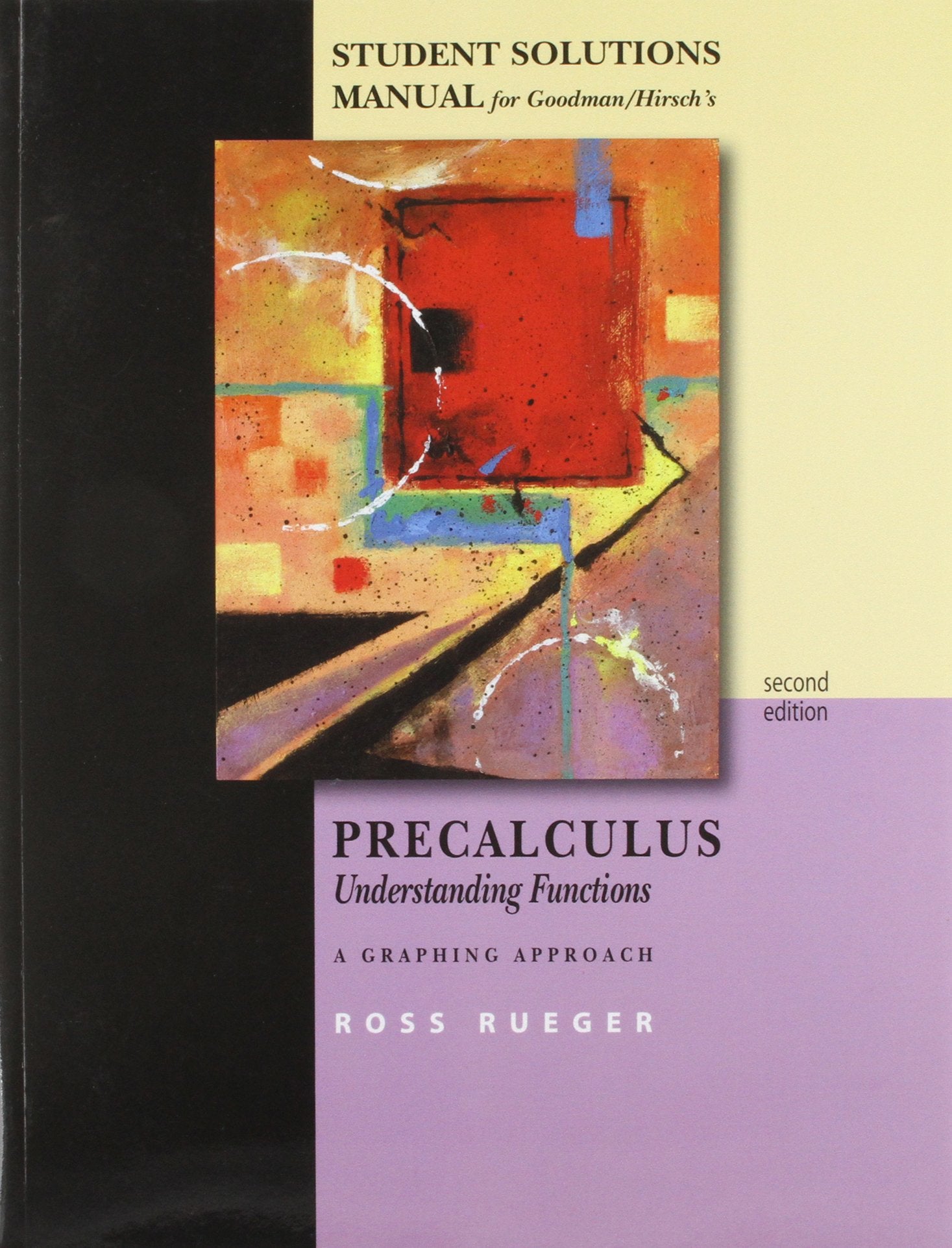 Student Solutions Manual for Goodman/Hirschs Precalculus: Understanding Functions, A Graphing Approach, 2nd,Used