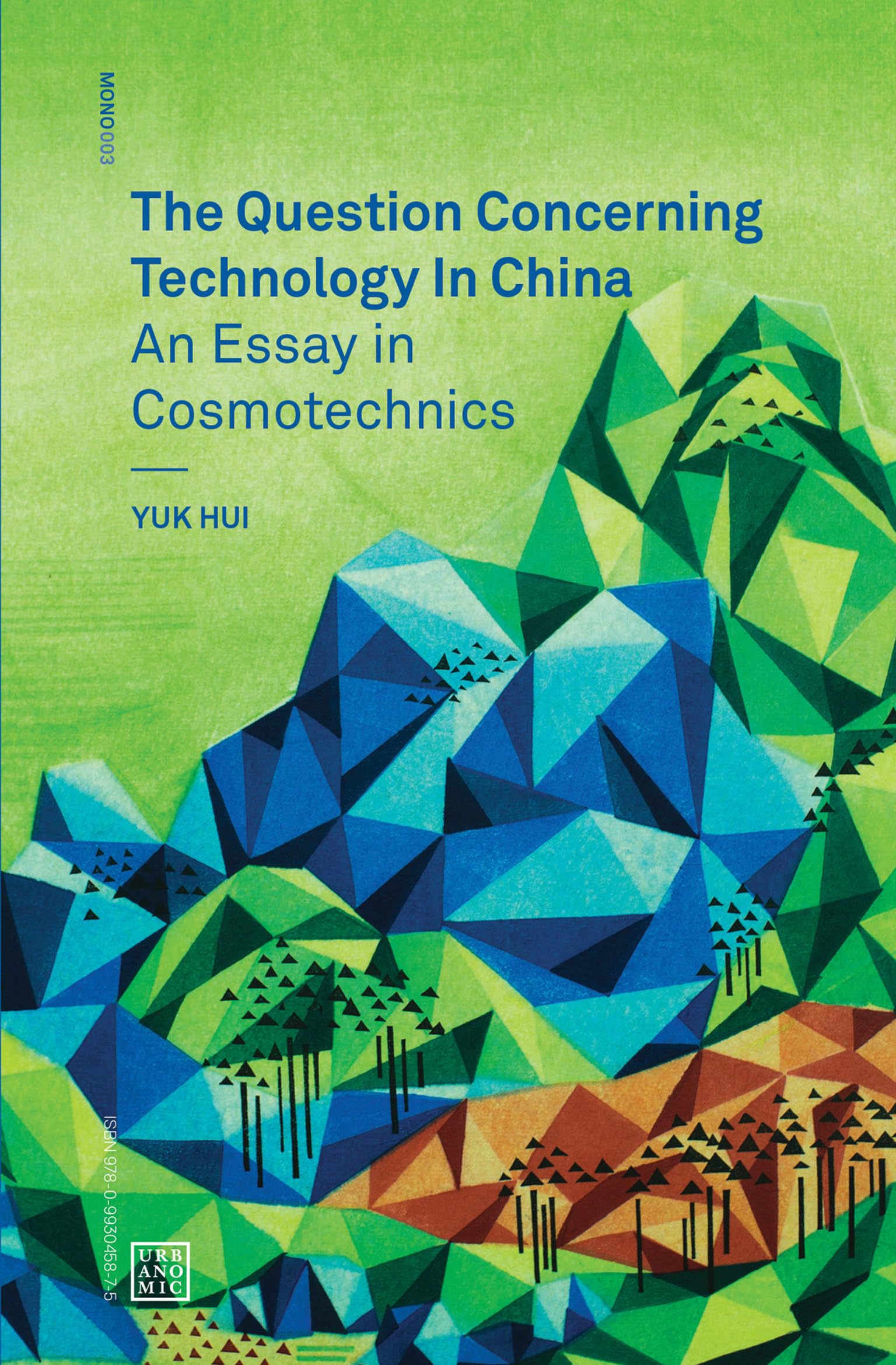 The Question Concerning Technology in China: An Essay in Cosmotechnics (Urbanomic / Mono),Used