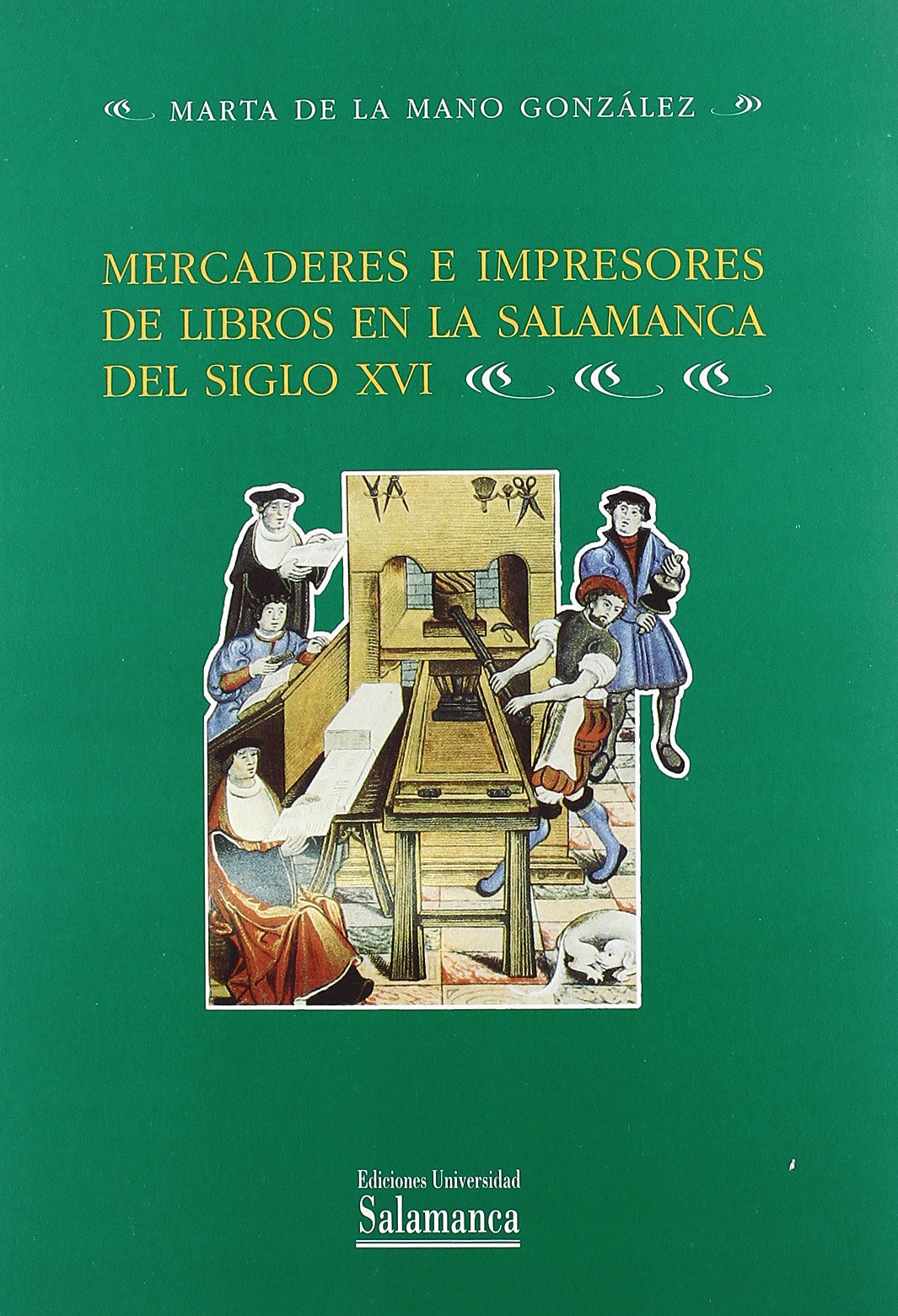Mercaderes e impresores de libros en la Salamanca del siglo XVI (Estudios histricos y geogrficos) (Spanish Edition),Used