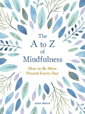 The A to Z of Mindfulness: Simple Ways to Be More Present Every Day,Used