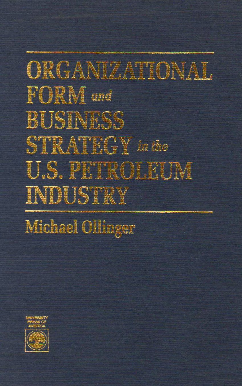 Organizational Form And Business Strategy In The U.S. Petroleum Industry,New