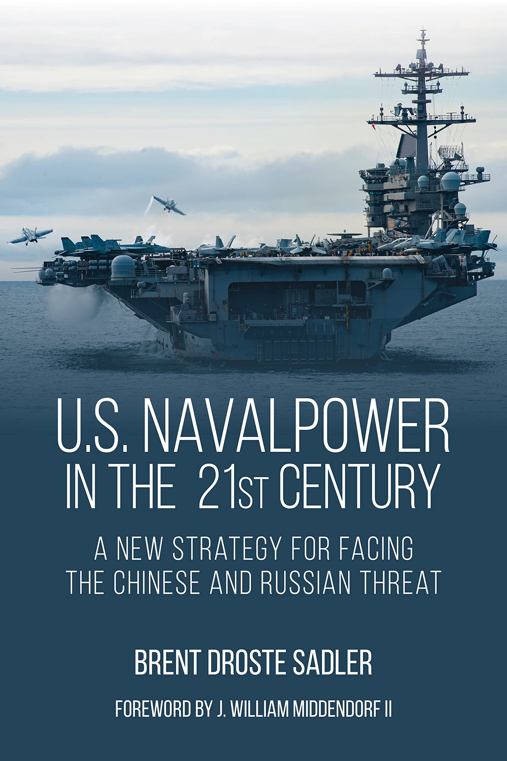 U.S. Naval Power in the 21st Century: A New Strategy for Facing the Chinese and Russian Threat,Used