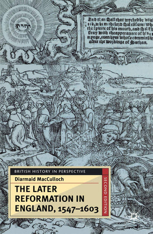 The Later Reformation in England, 15471603 (British History in Perspective, 34),Used
