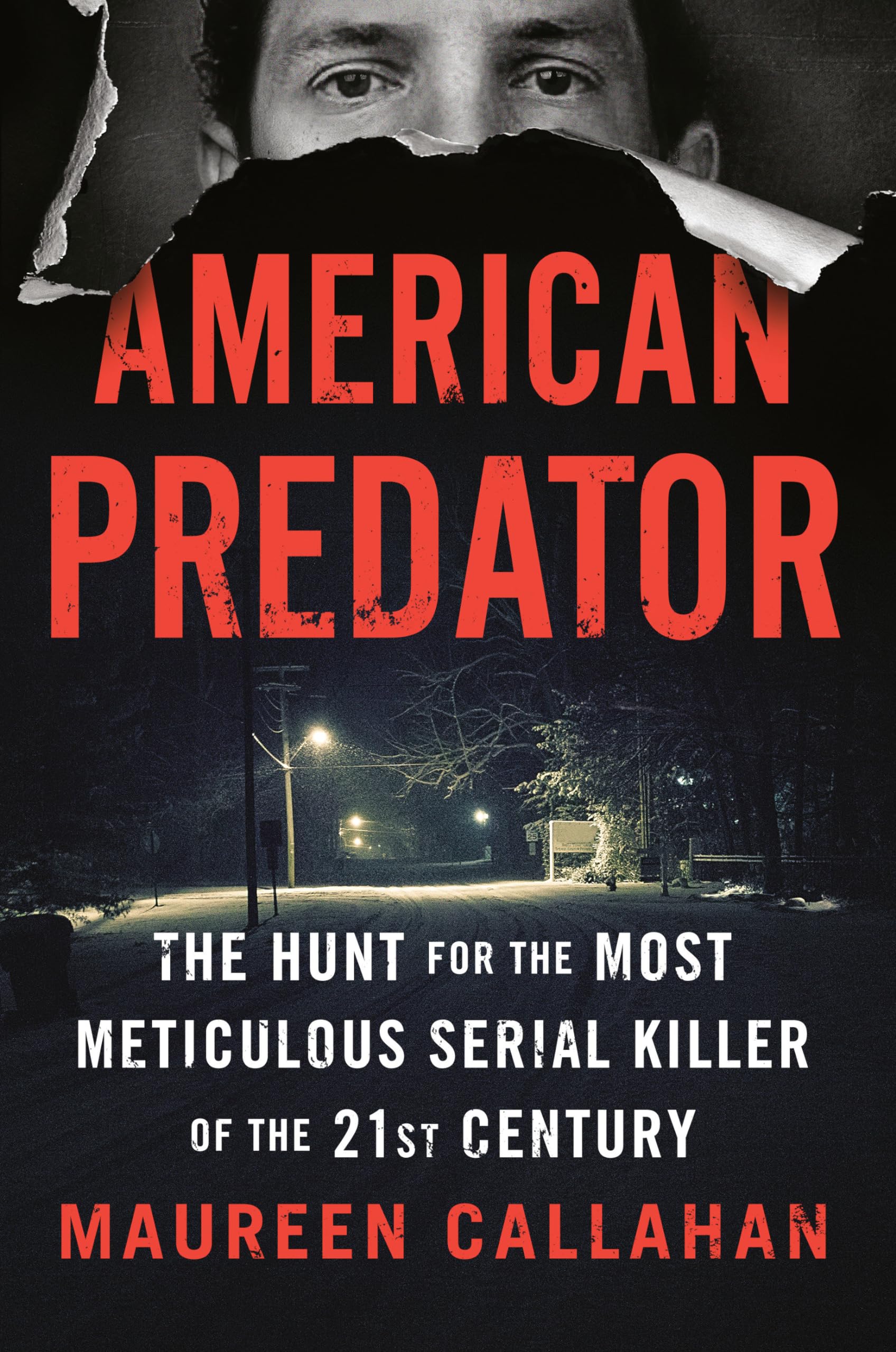 American Predator: The Hunt For The Most Meticulous Serial Killer Of The 21St Century,New